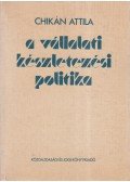 Chikán Attila - A vállalati készletezési politika