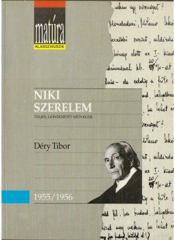 Déry Tibor, Pomogáts Béla - Niki / Szerelem Déry Tibor, Pomogáts Béla - Niki / Szerelem, 1995 antikvár könyv