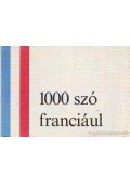 Padányi Lajosné,Barczán Endre - 1000 szó franciául