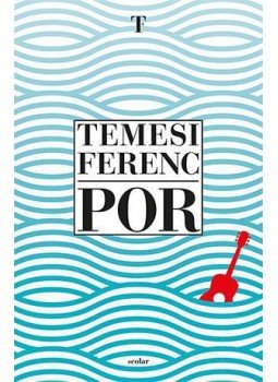 Temesi Ferenc - Por Temesi Ferenc - Por, Budapest 2017 antikvár könyv