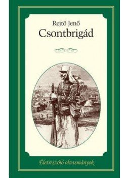 Rejtő Jenő, P. Howard - Csontbrigád Rejtő Jenő, P. Howard - Csontbrigád, 2017 antikvár könyv