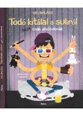 Vig Balázs - Todó kitálal a suliról - Nem csak alsósoknak