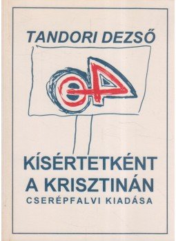 Tandori Dezső - Kísértetként a Krisztinán Tandori Dezső - Kísértetként a Krisztinán, 0 antikvár könyv