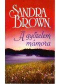 Sandra Brown - A győzelem mámora