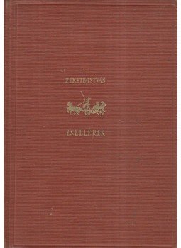 Fekete István - Zsellérek Fekete István - Zsellérek, Budapest 1933 antikvár könyv