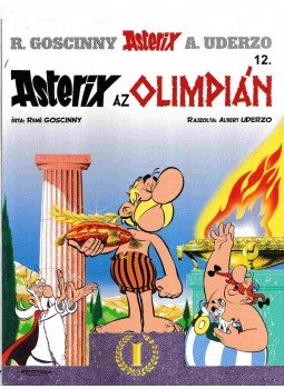RENÉ GOSCINNY - Asterix az Olimpián RENÉ GOSCINNY - Asterix az Olimpián, Budapest 2016 antikvár könyv