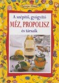 Pedrotti, Walter - A szépítő, gyógyító méz, propolisz és társaik