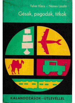 Fehér Klára, Nemes László - Gésák, pagodák, titkok, Budapest 1970 antikvár könyv