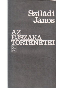 Sziládi János - Az éjszaka történetei / Megközelítések Sziládi János - Az éjszaka történetei / Megközelítések, Budapest 1986 antikvár könyv