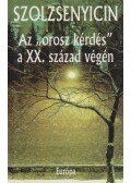 Szolzsenyicin, Alekszandr - Az "orosz kérdés" a XX. század végén