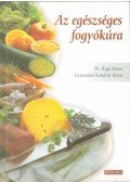 Rigó János dr.,Gyurcsáné Kondrát Ilona - Az egészséges fogyókúra