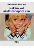 Monchaux, Marie-Claude - Nekem két születésnapom van