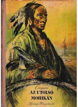 J. F. Cooper - Az utolsó mohikán J. F. Cooper - Az utolsó mohikán, Budapest 1956 antikvár könyv