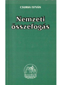 Csurka István - Nemzeti összefogás Csurka István - Nemzeti összefogás, Budapest 1996 antikvár könyv