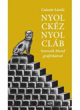 Császár László - Nyolckéznyolcláb Császár László - Nyolckéznyolcláb, 2017 antikvár könyv