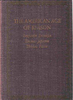 Franklin, Benjamin, Jefferson, Thomas, Paine, Thomas - The American Age of Reason Franklin, Benjamin, Jefferson, Thomas, Paine, Thomas - The American Age of Reason, Moszkva 1977 antikvár könyv