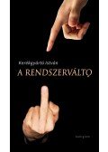 Kerékgyártó István - A rendszerváltó