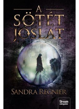 Sandra Regnier - A sötét jóslat - A Sárkányok gyermeke-trilógia 2. Sandra Regnier - A sötét jóslat - A Sárkányok gyermeke-trilógia 2., null 2017 antikvár könyv