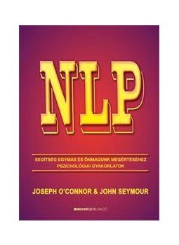 O`CONNOR, JOSEPH - NLP - Segítség egymás és önmagunk megértéséhez - Átdolgozott kiadás O`CONNOR, JOSEPH - NLP - Segítség egymás és önmagunk megértéséhez - Átdolgozott kiadás, null 2017 antikvár könyv