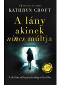 Kathryn Croft - A lány, akinek nincs múltja