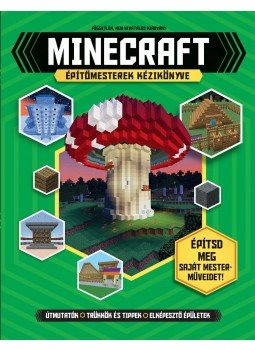 Joey Davey , Jonathan Green , Juliet Stanley - Minecraft építőmesterek kézikönyve Joey Davey , Jonathan Green , Juliet Stanley - Minecraft építőmesterek kézikönyve, null 2017 antikvár könyv