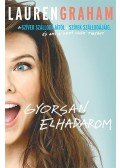 Lauren Graham - Gyorsan elhadarom