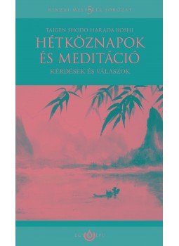 Taigen Shodo Harada Roshi - Hétköznapok és meditáció Taigen Shodo Harada Roshi - Hétköznapok és meditáció, null 2017 antikvár könyv