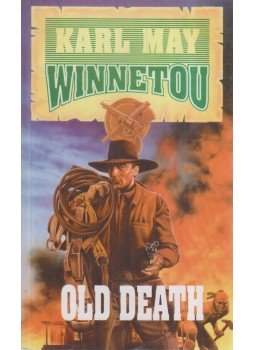 Karl May - Winnetou 3. - Old Death Karl May - Winnetou 3. - Old Death, Budapest 0 antikvár könyv