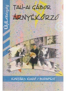 Tallai Gábor - Árnyékőrző Tallai Gábor - Árnyékőrző, Budapest 1998 antikvár könyv