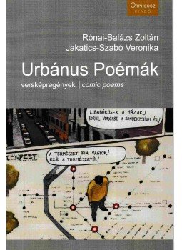 Rónai-Balázs Zoltán - Urbánus poémák (dedikált) Rónai-Balázs Zoltán - Urbánus poémák (dedikált), Budapest 2012 antikvár könyv
