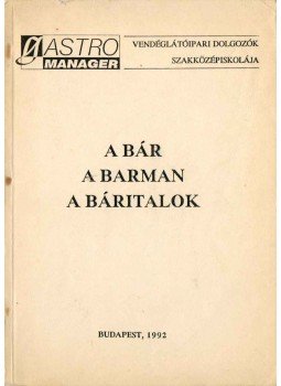 Pittner György - A bár - A barman - A báritalok, Budapest 0 antikvár könyv
