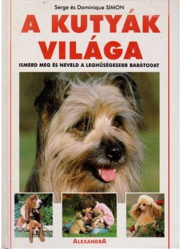 Serge Simon, Dominique Simon - A kutyák világa Serge Simon, Dominique Simon - A kutyák világa, 0 antikvár könyv