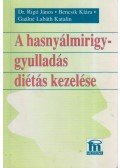 Gaálné Labáth Katalin - Bencsik Klára,Rigó János dr. - A hasnyálmirigy-gyulladás diétás kezelése