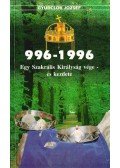 Gyurcsok József - 996-1996 Egy Szakrális Királyság vége- és kezdete (dedikált)