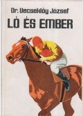 Dr. Vecseklőy József - Ló és ember (dedikált)