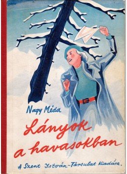 Nagy Méda - Lányok a havasokban Nagy Méda - Lányok a havasokban, Budapest 0 antikvár könyv