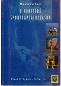 Szabó S. András,Tolnay Pál - Bevezetés a korszerű sporttáplálkozásba