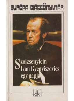Szolzsenyicin, Alekszandr - Ivan Gyenyiszovics egy napja Szolzsenyicin, Alekszandr - Ivan Gyenyiszovics egy napja, Budapest 2009 antikvár könyv