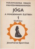 Maheshwarananda, Paramhansa Swami - Jóga a mindennapi életben 1.