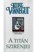 Kurt Vonnegut - A Titán szirénjei