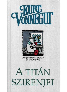 Kurt Vonnegut - A Titán szirénjei Kurt Vonnegut - A Titán szirénjei, Budapest 2001 antikvár könyv