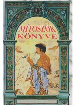 Tihanyi István - Mítoszok könyve Tihanyi István - Mítoszok könyve, Budapest 0 antikvár könyv