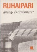 Pap Józsefné - Ruhaipari anyag- és áruismeret III.