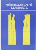 Benkő Istvánné - Deákfalvi Sarolta - Nőiruha-készítő szakrajz 2.
