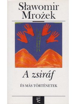 Mrozek, Slawomir - A zsiráf Mrozek, Slawomir - A zsiráf, Budapest 2001 antikvár könyv