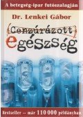 Dr. Lenkei Gábor - Cenzúrázott egészség