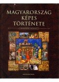 Salamon Konrád,Estók János,Csorba Csaba - Magyarország képes története