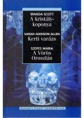 Manda Scott,Sarah Addison Allen,Szepes Mária - A kristálykoponya / Kerti varázs / A Vörös Oroszlán
