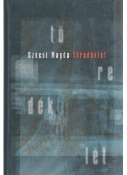 Szécsi Magda - Töredéklét Szécsi Magda - Töredéklét, 2002 antikvár könyv