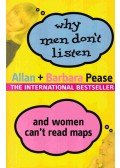 PEASE, ALLAN & BARBARA - Why Men Don't Listen & Women Can't Read Maps